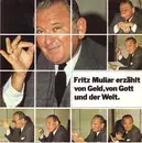 7inch Vinyl Single - Fritz Muliar - Fritz Muliar Erzählt Von Geld, Von Gott Und Der Welt