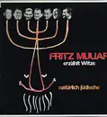 LP - Fritz Muliar - Fritz Muliar Erzählt Witze- Natürlich Jüdische