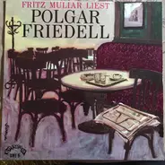 Fritz Muliar - Fritz Muliar Liest Polgar Friedell