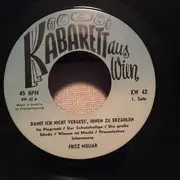 7inch Vinyl Single - Fritz Muliar - Damit Ich Nicht Vergess', Ihnen Zu Erzählen - EP, Mono