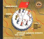 Fritz Reiner / The Pittsburgh Symphony Orchestra - Shostakovich: Symphony No. 6 - Kodály: Dances of Galánta - Works by Weiner, Bartók, Kabalevsky, and