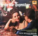 LP - Fritz Schulz-Reichel & Bristol-Bar-Sextett - In Der Bar Gegenüber