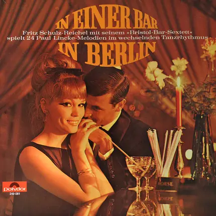 Fritz Schulz-Reichel & Bristol-Bar-Sextett - In Einer Bar In Berlin