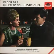 Fritz Schulz-Reichel & Bristol-Bar-Sextett - In Der Bar Bei Fritz Schulz-Reichel (Tanzpotpourri Im Wechselnden Rhythmus)