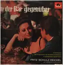 LP - Fritz Schulz-Reichel & Bristol-Bar-Sextett - In Der Bar Gegenüber