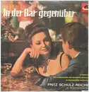 LP - Fritz Schulz-Reichel & Bristol-Bar-Sextett - In Der Bar Gegenüber