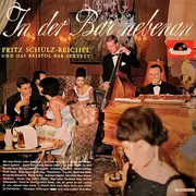 LP - Fritz Schulz-Reichel & Bristol-Bar-Sextett - In Der Bar Nebenan
