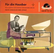 Fritz Schulz-Reichel - Für Die Hausbar - I Und II
