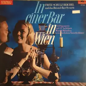 fritz schulz-reichel - In Einer Bar In Wien - 12 Potpourris mit 37 Beliebten Wiener Melodien In Wechselndem Tanzrhythmus