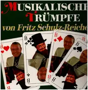 Fritz Schulz-Reichel - Musikalische Trümpfe von Fritz Schulz-Reichel