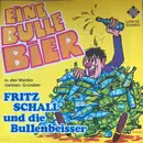 7inch Vinyl Single - Fritz Schall - Eine Bulle Bier