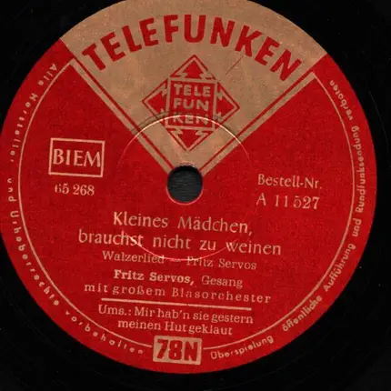Fritz Servos - Kleines Mädchen, brauchst nicht zu weinen / Mir hab'n sie gestern meinen Hut geklaut