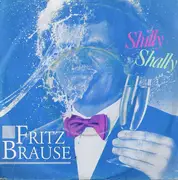 7inch Vinyl Single - Fritz Brause - Shilly Shally / Teardrops