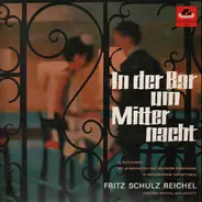 Fritz Schulz Reichel Und Das Bristol-Bar-Sextett - In Der Bar Um Mitternacht