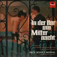 Fritz Schulz Reichel Und Das Bristol-Bar-Sextett - In Der Bar Um Mitternacht