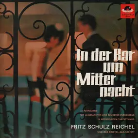 Fritz Schulz Reichel und das Bristol-Bar-Sextett - In Der Bar Um Mitternacht