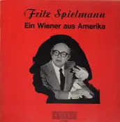Fritz Spielmann - Ein Wiener aus Amerika