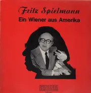 Fritz Spielmann - Ein Wiener aus Amerika