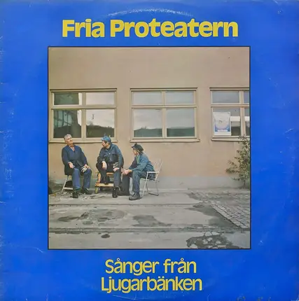 Fria Proteatern - Sånger Från Ljugarbänken