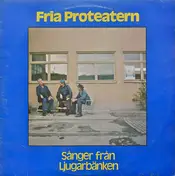 Fria Proteatern - Sånger Från Ljugarbänken