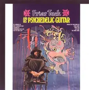 Friar Tuck - Friar Tuck And His Psychedelic Guitar