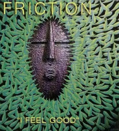 Friction - I feel good