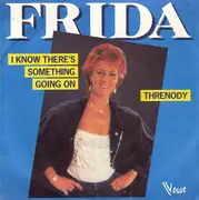 7inch Vinyl Single - Frida - I Know There's Something Going On / Threnody - Silver Injected Labels