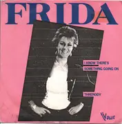 7inch Vinyl Single - Frida - I Know There's Something Going On / Threnody - Pink Sleeve