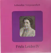 Frida Leider - Lebendige Vergangenheit IV