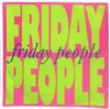 7inch Vinyl Single - Friday People - Friday People