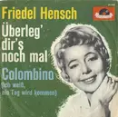 7inch Vinyl Single - Friedel Hensch - Überleg' Dir's Noch Mal