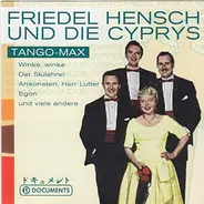 Friedel Hensch und Die Cyprys - Tango-Max