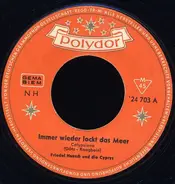 Friedel Hensch Und Die Cyprys - Immer Wieder Lockt Das Meer / Wieder Einmal Zu Hause Sein