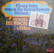 LP - Friedel Hensch Und Die Cyprys - Übers Jahr, Wenn Die Kornblumen Blühen