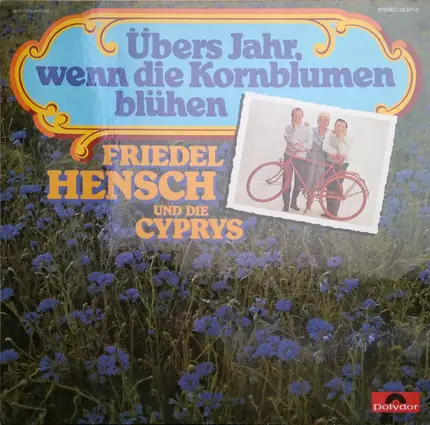 Friedel Hensch Und Die Cyprys - Übers Jahr, wenn die Kornblumen blühen