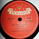Schellack - Friedel Hensch und die Cyprys - Das Alte Försterhaus / Der Kleine Dompfaff