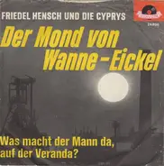 Friedel Hensch Und Die Cyprys / Ernst Schröder Spricht Fred Endrikat - Der Mond Von Wanne-Eickel