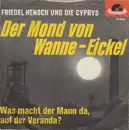 7inch Vinyl Single - Friedel Hensch Und Die Cyprys - Der Mond Von Wanne-Eickel