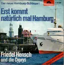 7inch Vinyl Single - Friedel Hensch Und Die Cyprys - Erst Kommt Natürlich Mal Hamburg! - Mono