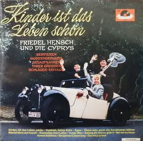 Friedel Hensch und die Cyprys - Kinder Ist Das Leben Schön