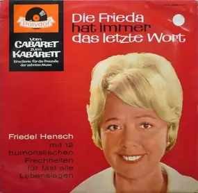 Friedel Hensch - Die Frieda Hat Immer Das Letzte Wort