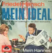 Friedel Hensch - Mein Ideal / Ach, Mein Hannes