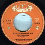 Friedel Hensch Mit Horst Wende Tanz-Solisten - Aber Der Nowak Läßt Mich Nicht Verkommen / Die Männer, Ja Die Männer