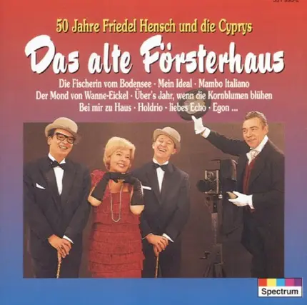 Friedel Hensch & die Cyprys - Das Alte Försterhaus