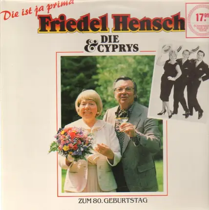 Friedel Hensch & Die Cyprus - Die Ist ja Prima - Zum 80. Geburtstag