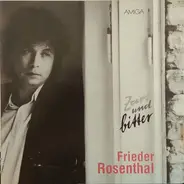 Frieder Rosenthal - Zart Und Bitter