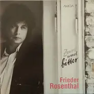 Frieder Rosenthal - Zart Und Bitter