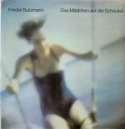 Frieder Butzmann - Das Mädchen auf der Schaukel