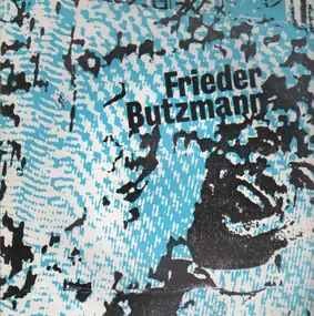 Frieder Butzmann - Vertrauensmann des Volkes