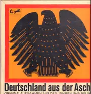 Friedrich Adolf Krummacher , Gerd Kadelbach - Deutschland Aus Der Asche (Originalaufnahmen Aus Den Jahren 1945 - 1955)